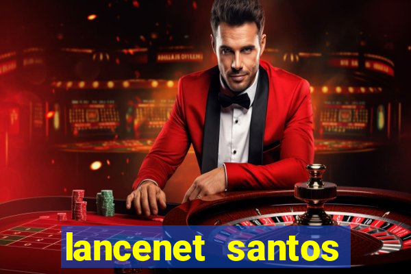 lancenet santos futebol clube